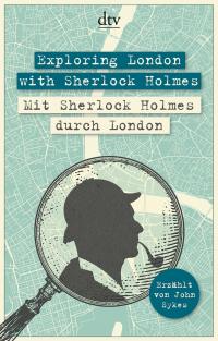 Exploring London with Sherlock Holmes, Mit Sherlock Holmes durch London - 