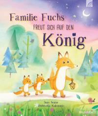 Familie Fuchs freut sich auf den König - 