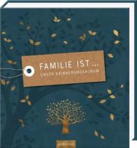 Familie ist ... Unser Erinnerungsalbum - 