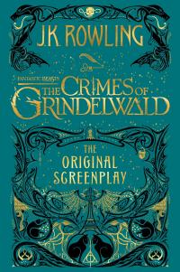 Fantastic Beasts: The Crimes of Grindelwald - The Original Screenplay - 