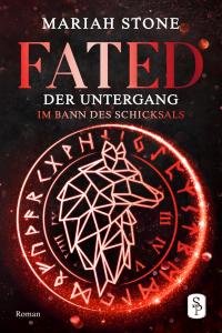 Fated - Der Untergang - Dritter Band der Im Bann des Schicksals-Reihe - 