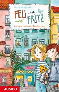 Feli und Fritz. Aufregung im Blaubeerweg - 