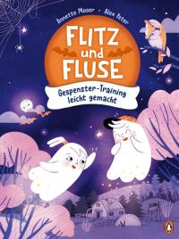 Flitz und Fluse - Gespenster-Training leicht gemacht - 