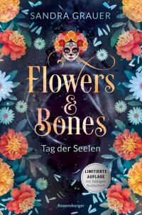Flowers & Bones, Band 1: Tag der Seelen (Limitierte Auflage mit Farbschnitt!) - 