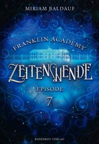 Franklin Academy, Episode 7 - Zeitenwende - 