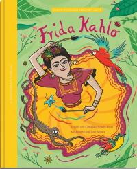 Frida Kahlo – die Farben einer starken Frau - 
