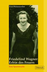 Friedelind Wagner. Erbin des Feuers. - 