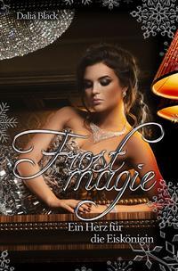 Frostmagie - Ein Herz für die Eiskönigin - 