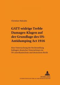 GATT-widrige «Treble Damages»-Klagen auf der Grundlage des US Antidumping Act 1916 - 