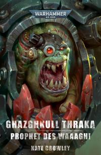 Ghazghkull Thraka: Prophet Des Waaagh! - 