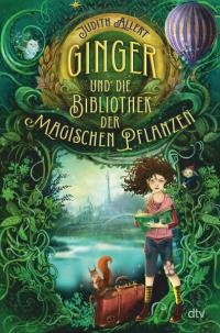 Ginger und die Bibliothek der magischen Pflanzen - 