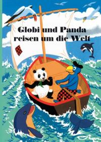 Globi und Panda reisen um die Welt - 