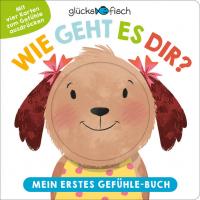 Glücksfisch: Wie geht es dir? Mein erstes Gefühle-Buch - 