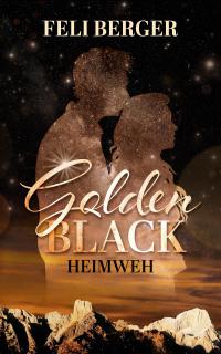 Golden Black: Heimweh - 