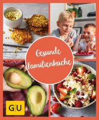 GU Aktion Ratgeber Junge Familien - Gesunde Familienküche - 