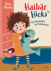 Haibär Hicks – Ein Kuscheltier hat Schluckauf - 