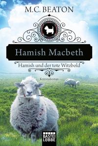 Hamish Macbeth und der tote Witzbold - 