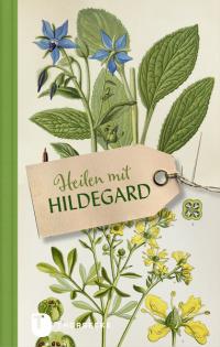 Heilen mit Hildegard - 