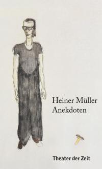 Heiner Müller – Anekdoten - 