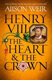 Henry VIII: The Heart and the Crown - 