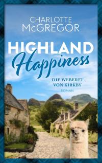 Highland Happiness - Die Weberei von Kirkby - 
