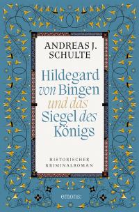 Hildegard von Bingen und das Siegel des Königs - 