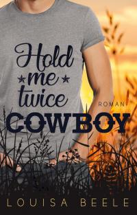 Hold me twice, Cowboy - 