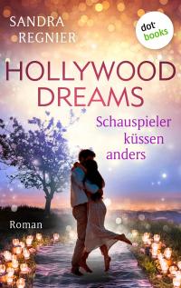 Hollywood Dreams - Schauspieler küssen anders - 