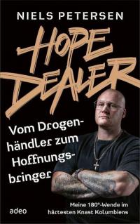 Hope Dealer - Vom Drogenhändler zum Hoffnungsbringer - 