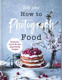 How to Photograph Food - 