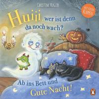 Huiii, wer ist denn da noch wach? – Ab ins Bett und Gute Nacht! - 