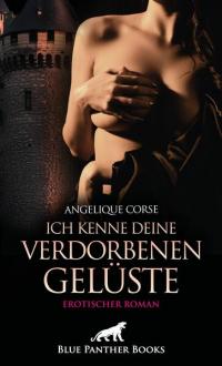 Ich kenne deine verdorbenen Gelüste | Erotischer Roman - 