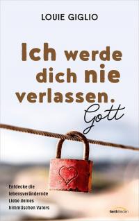 Ich werde dich nie verlassen. Gott - 