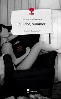 In Liebe, Summer.. Life is a Story - story.one - 