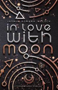 In Love with Moon (Moon Reihe 1) - 
