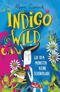 Indigo Wild – Gib dem Monster keine Schokolade - 