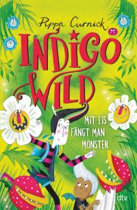 Indigo Wild – Mit Eis fängt man Monster - 