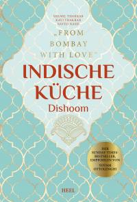 Indische Küche Dishoom - Das große Kochbuch für indische Gerichte - 