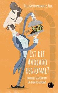 Ist die Avocado regional? Skurrile Geschichten aus dem Restaurant - 