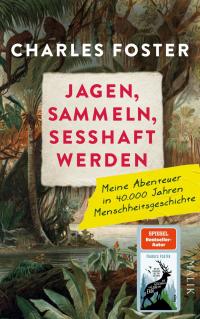 Jagen, sammeln, sesshaft werden - 