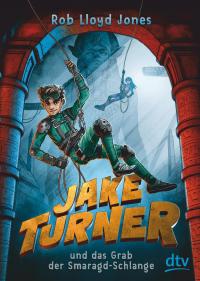Jake Turner und das Grab der Smaragdschlange - 