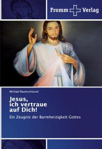 Jesus, ich vertraue auf Dich! - 