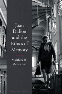 Joan Didion and the Ethics of Memory - 