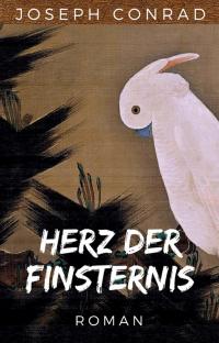 Joseph Conrad: Herz der Finsternis. Vollständige deutsche Ausgabe von "Heart of Darkness" - 