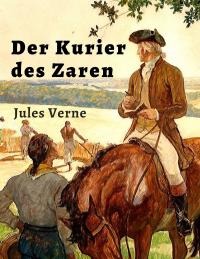 Jules Verne: Der Kurier des Zaren - 
