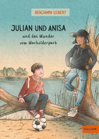 Julian und Anisa und das Wunder vom Wacholderpark - 