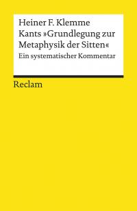 Kants »Grundlegung zur Metaphysik der Sitten« - 