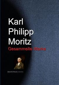 Karl Philipp Moritz - 