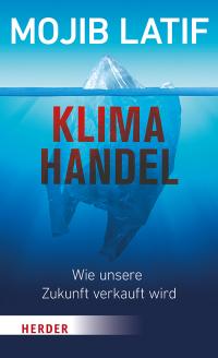 Klimahandel – Wie unsere Zukunft verkauft wird - 