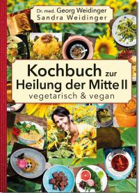 Kochbuch zur Heilung der Mitte II - 